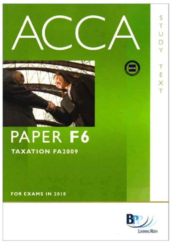 Cover Art for 9780751763683, Acca - F6 Tax (Fa2009) (Study Text) by Bpp Learning Media
