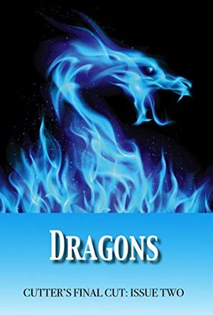 Cover Art for B092HWCQ4F, Dragons (Cutter's Final Cut Book 2) by Loren L. Coleman, Leah R. Cutter, Ron Collins, Annie Reed, Blaze Ward, Brigid Collins, Dayle A. Dermatis, Lee Allred, Lisa Silverthorne, Lyndon Perry