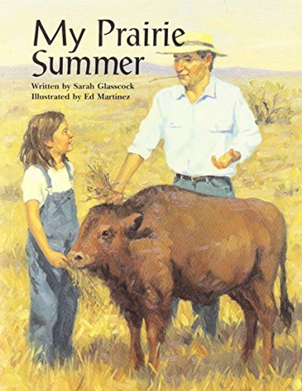 Cover Art for 9780817272845, My Prairie Summer, Story Book: Student Reader by STECK-VAUGHN