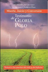 Cover Art for 9782981330604, Alcanzada por un rayo se encontr� frente a Dios: Muerte, Juicio y Conversi�n Testimonio de Gloria Polo by Gloria Polo