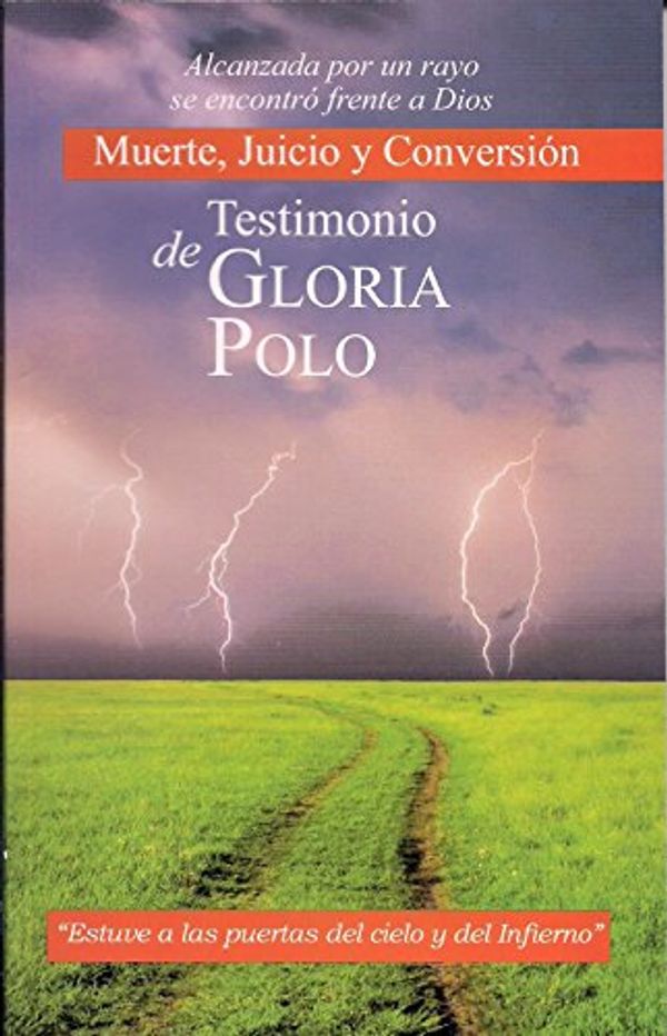 Cover Art for 9782981330604, Alcanzada por un rayo se encontr� frente a Dios: Muerte, Juicio y Conversi�n Testimonio de Gloria Polo by Gloria Polo