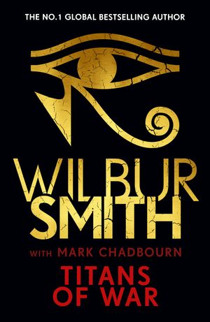 Cover Art for 9781838776329, Titans of War by Wilbur Smith, Mark Chadbourn