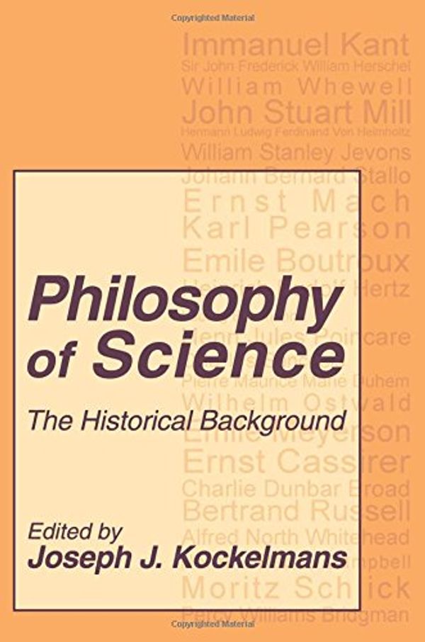Cover Art for 9780765806024, Philosophy of Science: The Historical Background by Joseph Kockelmans