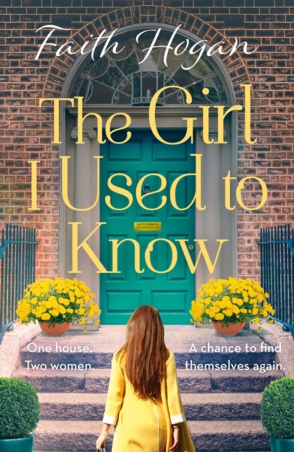 Cover Art for 9781788549882, The Girl I Used to Know by Faith Hogan