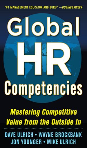 Cover Art for 9780071802697, Global HR Competencies: Mastering Competitive Value from the Outside-In (EBOOK) by David Ulrich