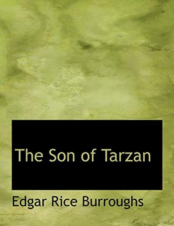 Cover Art for 9781117921716, The Son of Tarzan by Edgar Rice Burroughs