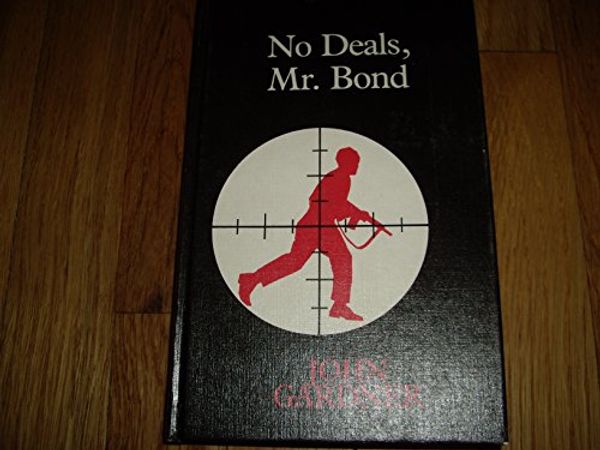 Cover Art for 9781557360656, No Deals, Mr. Bond by John Gardner