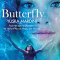 Cover Art for 9781250184405, Butterfly by Yusra Mardini
