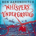 Cover Art for B009IBS0H2, Whispers Under Ground: Peter Grant, Book 3 by Ben Aaronovitch