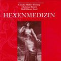 Cover Art for 9783855026012, Hexenmedizin by Claudia Müller-Ebeling, Christian Rätsch, Wolf-Dieter Storl