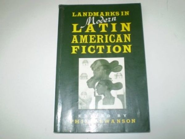 Cover Art for 9780415019972, Landmarks in Modern Latin American Fiction by 