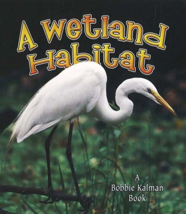 Cover Art for 9780778729556, Wetland Habitat by Molly Aloian