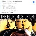 Cover Art for 0639785302735, The Economics of Life: From Baseball to Affirmative Action to Immigration, How Real-World Issues Affect Our Everyday Life by Gary S. Becker