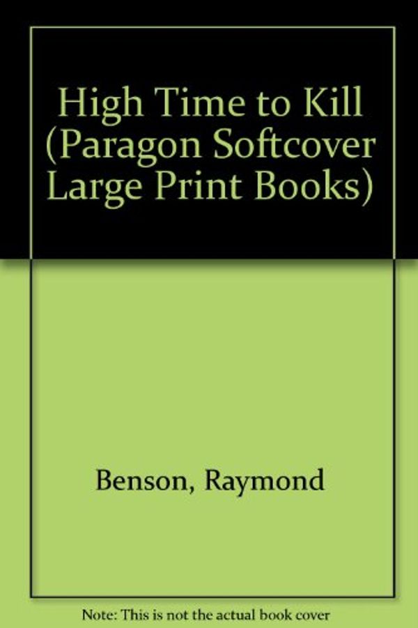 Cover Art for 9780754022930, High Time to Kill by Raymond Benson