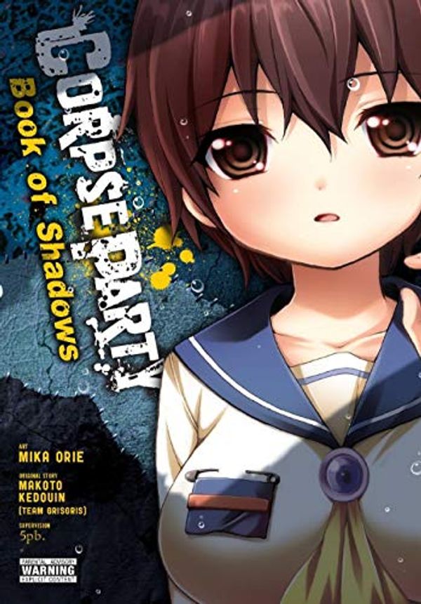 Cover Art for B072FGDPQK, Corpse Party: Book of Shadows by Makoto Kedouin, Mika Orie, Team GrisGris/5pb.
