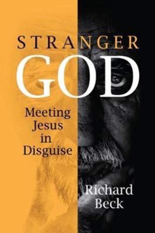 Cover Art for 9781506433752, Stranger God: Welcoming Jesus in Disguise (Emerging Scholars) by Richard Beck
