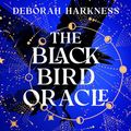 Cover Art for B0CQD76MQK, The Black Bird Oracle: All Souls, Book 5 by Deborah Harkness