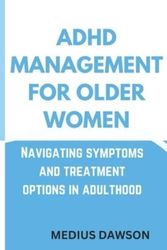 Cover Art for 9798377917335, ADHD Management for Older Women by Medius Dawson