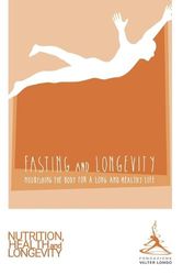 Cover Art for 9798879392975, Fasting and Longevity: Nourishing the Body for a Long and Healthy Life by Foundation, Valter Longo