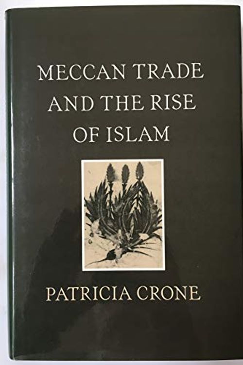 Cover Art for 9780691054803, Meccan Trade and the Rise of Islam by P Crone