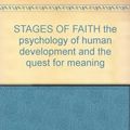 Cover Art for 9780060628406, Stages of Faith: The Psychology of Human Development and the Quest for Meaning by James W. Fowler