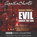 Cover Art for B00I6125RQ, By Agatha Christie - Evil Under the Sun: BBC Radio 4 Full-cast Dramatisation (BBC Radio Collection) by Agatha Christie