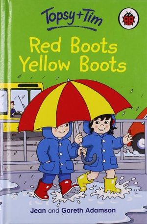 Cover Art for 9781844223114, Topsy and Tim: Red Boots, Yellow Boots by Gareth Adamson, Jean Adamson