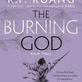 Cover Art for B084VP8KNB, The Burning God (The Poppy War Book 3) by R. F. Kuang