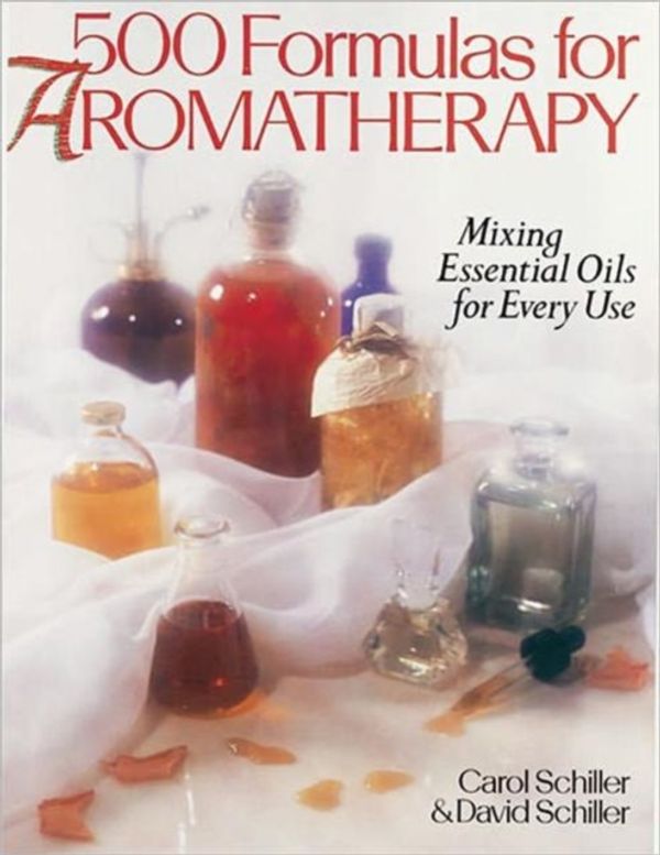 Cover Art for 9780806905846, 500 Formulas for Aromatherapy by Carol Schiller, David Schiller