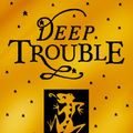 Cover Art for 9780552574990, Deep Trouble (Pure Dead) by Debi Gliori