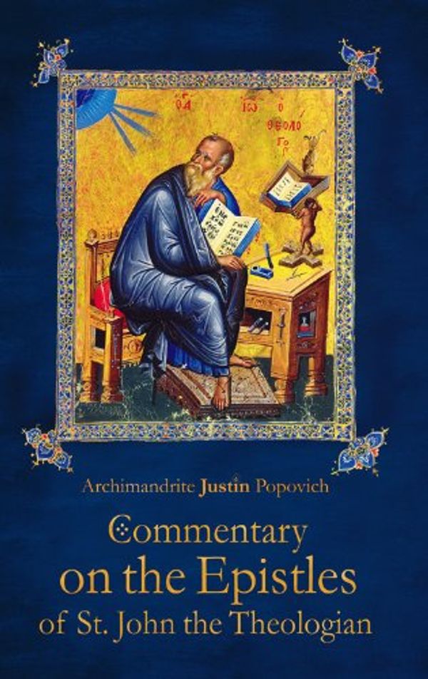 Cover Art for 9780971950566, Commentary on the Epistles of St. John the Theologian by Archimandrite Justin Popovich