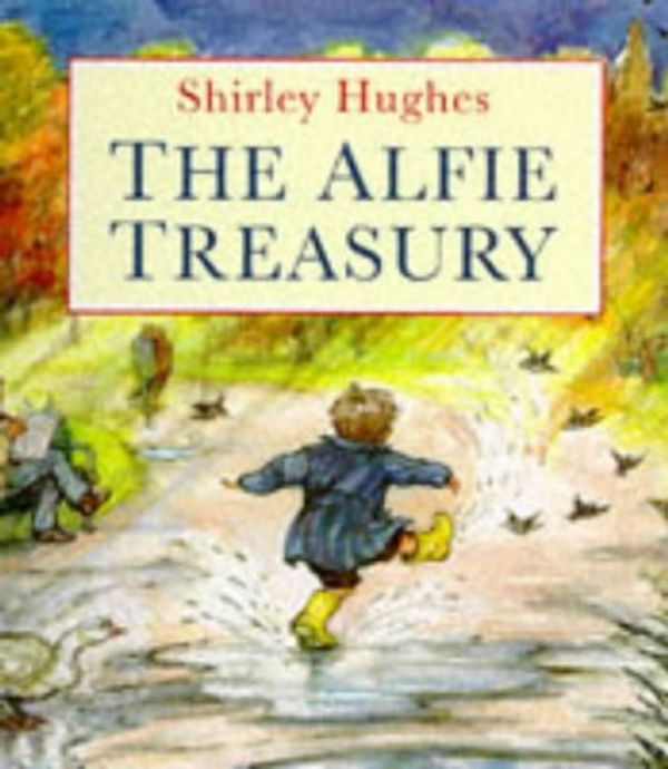 Cover Art for 9780370319353, The Alfie Treasury by Shirley Hughes