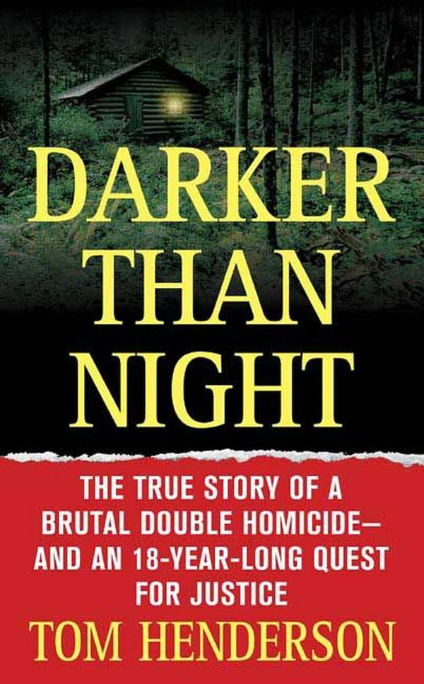 Cover Art for 9780312936761, Darker Than Night: The True Story of a Brutal Double Homicide and an 18-Year Long Quest for Justice by Tom Henderson