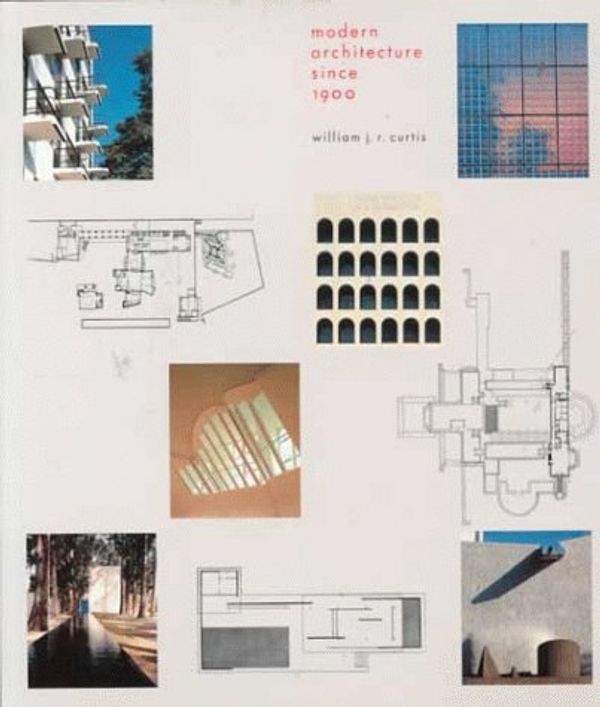 Cover Art for 9780132322737, Modern Architecture Since 1900 by William R. Curtis