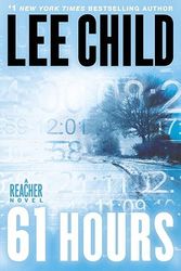 Cover Art for 9780385340588, 61 Hours by Lee Child