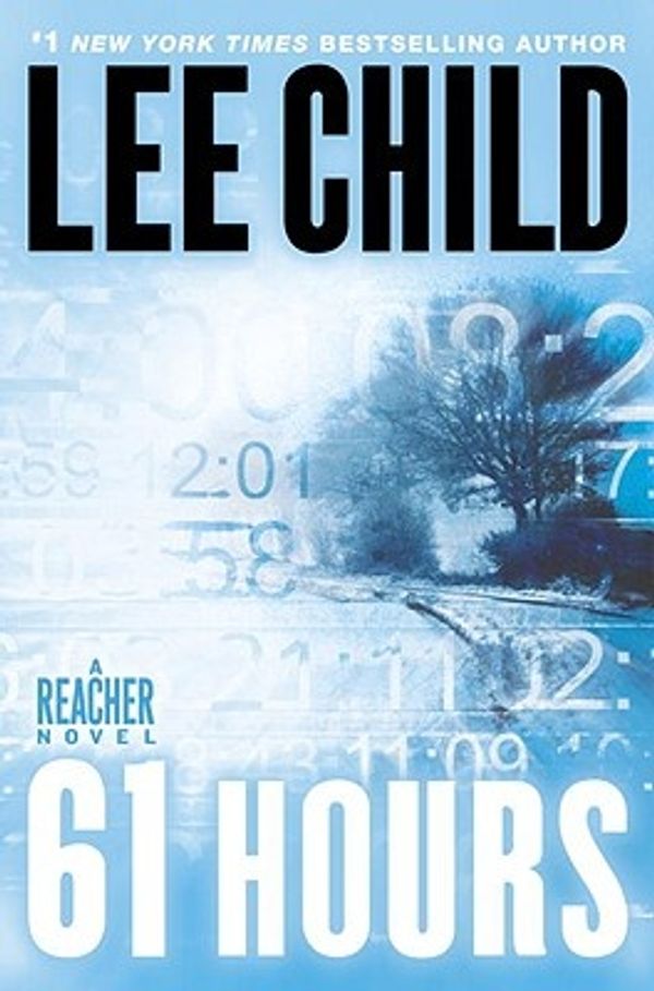 Cover Art for 9780385340588, 61 Hours by Lee Child