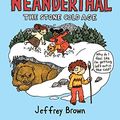 Cover Art for 9780385388405, Lucy & Andy Neanderthal: The Stone Cold Age (Lucy and Andy Neanderthal) by Jeffrey Brown