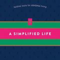 Cover Art for 9781543637663, A Simplified Life: Tactical Tools for Intentional Living by Emily Ley