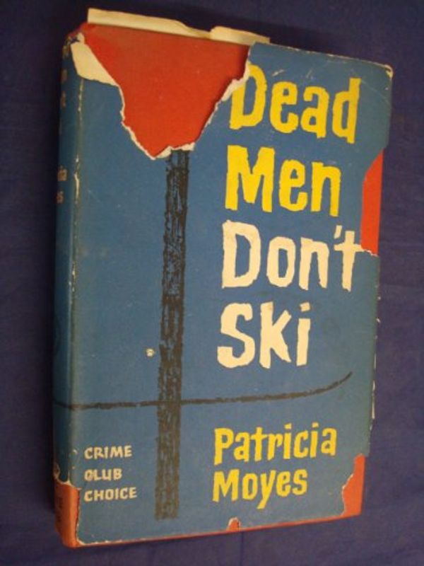 Cover Art for 9780002316866, Dead Men Don't Ski by Patricia Moyes