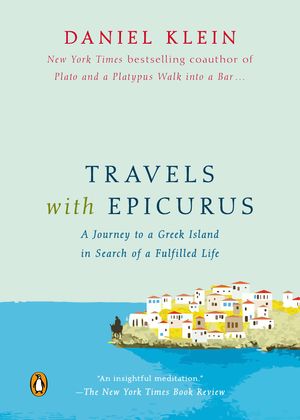 Cover Art for 9780143126621, Travels with Epicurus by Daniel Klein