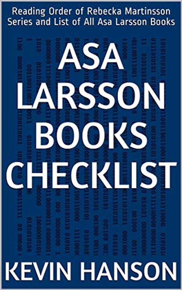 Cover Art for B07HGB1712, Asa Larsson Books Checklist: Reading Order of Rebecka Martinsson Series and List of All Asa Larsson Books by Kevin Hanson