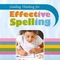 Cover Art for 9781742004815, Guiding Thinking for Effective Spelling by Christine Topfer, Deirdre Arendt