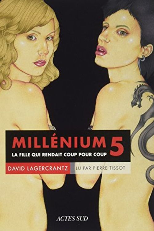 Cover Art for 9782330087777, Millenium 5 - (Livre Audio) la Fille Qui Rendait Coup pour Coup by David Lagercrantz