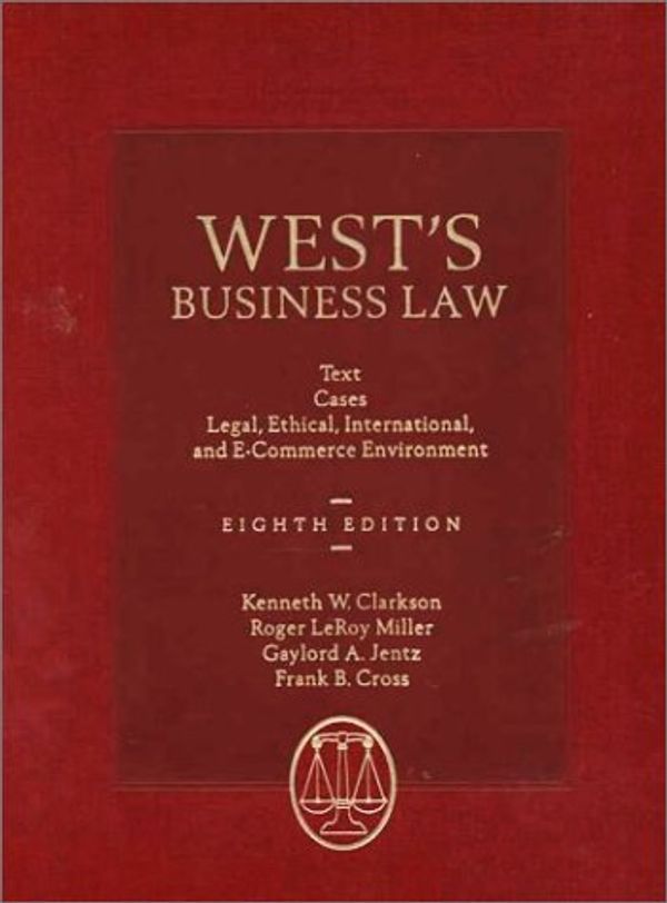 Cover Art for 9780324016611, West's Business Law by Roger Leroy Miller, Gaylord A. Jentz, Frank B. Cross, Kenneth W. Clarkson, Roger Leroy Miller, Gaylord A. Jentz, Frank B. Cross