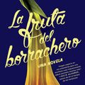 Cover Art for 9780525564010, La Fruta del Borrachero by Ingrid Rojas Contreras