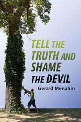 Cover Art for 9781591481416, Tell the Truth and Shame the Devil: Recognize the True Enemy and Join to Fight Him by Gerard Menuhin