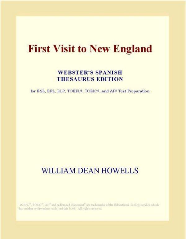 Cover Art for 9780546348446, First Visit to New England (Webster's Spanish Thesaurus Edition) by Unknown