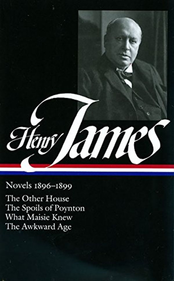 Cover Art for 9781931082303, Henry James: Novels 1896-1899 (LOA #139) by Henry James