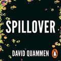 Cover Art for B087N6HK8C, Spillover: Animal Infections and the Next Human Pandemic by David Quammen