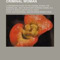 Cover Art for 9781235965876, The Mentality of the Criminal Woman; A Comparative Study of the Criminal Woman, the Working Girl, and the Efficient Working Woman, in a Series of Mental and Physical Tests by Clara Jean Weidensall